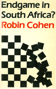 ENDGAME IN SOUTH AFRICA? by Robin Cohen (HARDCOVER)