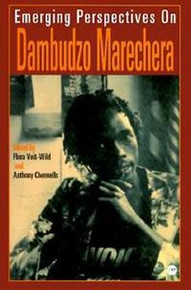 EMERGING PERSPECTIVES ON DAMBUDZO MARECHERA by Flora Veit-Wild and Anthony Chennells (HARDCOVER)