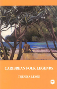 CARIBBEAN FOLK LEGENDS (Young Readers Series), by Theresa Lewis