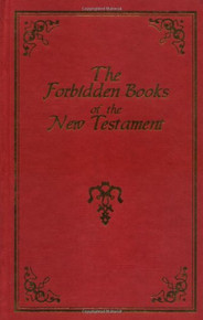 THE FORBIDDEN BOOKS OF THE NEW TESTAMENT, by Archbishop Wake (HARDCOVER)