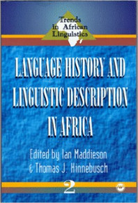 TRENDS IN AFRICAN LINGUISTICS: LANGUAGE HISTORY AND LINGUISTIC DESCRIPTION IN AFRICA #2 by IAN MADDIESON and THOMAS J. HINNEBUSCH