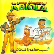 THE AMAZING ADVENTURES OF ABIOLA by DEBRA & JEFFREY DEAN and DWAYNE FERGUSON