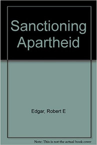 SANCTIONING APARTHEID by Robert R. Edgar