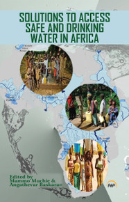 SOLUTIONS TO ACCESS SAFE AND DRINKING WATER, Edited by Mammo Muchie and Angathevar Baskaran
