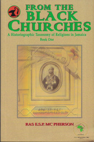 FROM THE BLACK CHURCHES by Ras E.S.P McPherson