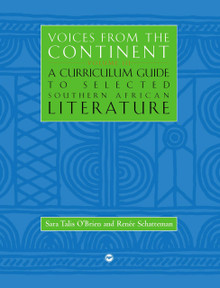 VOICES FROM THE CONTINENT: Vol. 3A, Curriculum Guide to Selected Southern African Literature, Edited by Sara Talis OBrien and Renée Schatteman (Hardcover)