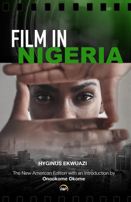  FILM IN NIGERIA, by  Hyginus Ekwuazi 