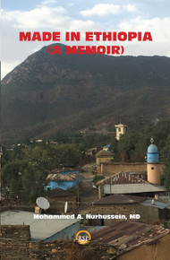 Made in Ethiopia, A memoir  by Mohammed Nurhussein (HB)