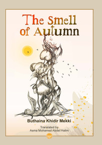 The Smell of Autumn and Other Short Stories by  Buthaina Khidir Mekki (HB)