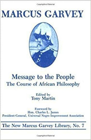 MESSAGE TO THE PEOPLE: THE COURSE OF AFRICAN PHILOSOPHY , Edited by TONY MARTIN