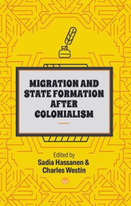 Migration and state formation after colonialism by Sadia Hassanen & Charles Westin, eds.