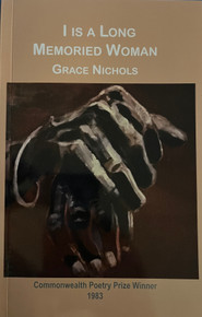 I IS A LONG MEMORIED WOMEN by Grace Nichols
