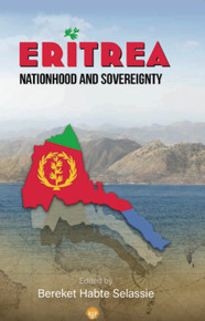 ERITREA: Nationhood and Sovereignty Edited by Bereket Habte Selassie