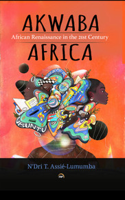 AKWABA AFRICA:  African Renaissance in the 21St Century by N’Dri T. Assié-Lumumba HB