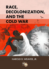 Race, Decolonization and the  Cold War: African Student Elites in Moscow, 1955-1964