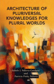 *FORTHCOMING* Architecture of Pluriversal Knowledges for Plural Worlds