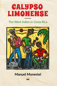 *FORTHCOMING* Calypso Limonense: The West Indies in Costa Rica