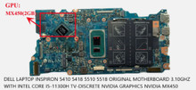 Dell Laptop Inspiron 5410 5418 5510 5518 Original Motherboard 3.10Ghz With Intel Core I5-11300H Tv-Discrete Nvidia Graphics Nvidia Mx450  / Tarjeta Madre Con Tv-Nvidia Mx450 Refurbished Dell C10H7