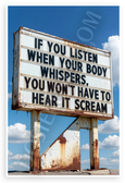 "If You Listen When Your Body Whispers You Won't Have to Hear It Scream" Vintage Sign Inspirational 12x18 US Made Poster