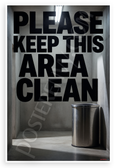 Please Keep This Area Clean Bold Typography 12x18 US Made Poster