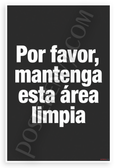 "Por Favor Mantenga Esta Area Limpia" Keep Area Clean Sign 12x18 US Made Poster