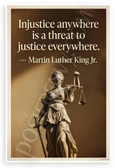 Martin Luther King Jr. "Injustice Anywhere Is a Threat to Justice Everywhere" Inspirational 12x18 US Made Poster