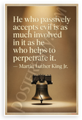 Martin Luther King Jr. "He Who Passively Accepts Evil" Liberty Bell Inspirational 12x18 US Made Poster