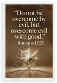 Romans 12:21 "Do Not Be Overcome by Evil, but Overcome Evil with Good" Inspirational 12x18 US Made Poster