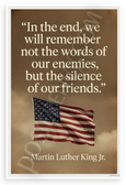 Martin Luther King Jr. "Silence of Our Friends" Patriotic 12x18 US Made Poster