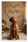 Dog Mom Wirehaired Vizsla Heart Bone Frame 12x18 US Made Poster