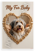 My Fur Baby Bearded Collie Dog Bone Heart Frame 12x18 US Made Poster