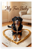 My Fur Baby Entlebucher Mountain Dog Dog Treat Heart 12x18 US Made Poster
