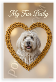 My Fur Baby Komondor Dog in Dog Bone Heart Frame 12x18 US Made Poster