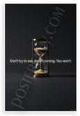 "Don't Try to See Death Coming. You Won't." Hourglass Motivational 12"x18" US Made Poster