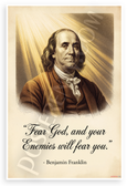 Benjamin Franklin "Fear God and Your Enemies Will Fear You" Inspirational 12x18 US Made Poster