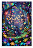 "If You Say Shit It Just Happens" Fantasy Witch Forest 12x18 US Made Poster