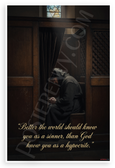 "Better the World Should Know You as a Sinner" Religious Inspirational 12x18 US Made Poster