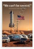 Jared Isaacman "We Can’t Be Second" Mars Starship Colony Inspirational 12x18 US Made Poster