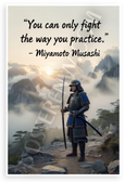 Miyamoto Musashi "You Can Only Fight the Way You Practice" Samurai Inspirational 12x18 US Made Poster