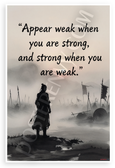 Sun Tzu "Appear Weak When You Are Strong, and Strong When You Are Weak" Inspirational 12x18 US Made Poster