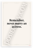 Remember Never Marry an Actress Vintage Quote 12"x18" US Made Poster