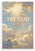 Try God Heavenly Inspirational 12x18 US Made Poster