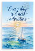 Every Day Is a New Adventure Sailboat Sunrise 12x18 US Made Poster