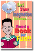 Let your imagination run Read a book for Fun