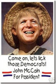 Come on let's lick those Democrats! John McCain for President