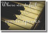 Where Words Fail Music Speaks - Piano - NEW Music Poster