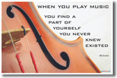 Violin - When you play music you discover a part of yourself that you never knew existed.  - Bill Evans