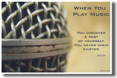 Microphone - When you play music you discover a part of yourself that you never knew existed.  - Bill Evans