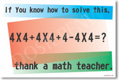 If You Know How To Solve This - Thank a Math Teacher - NEW Classroom Mathematics Poster