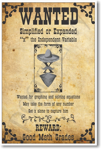 Wanted: X - The Independent Variable - NEW Humorous Algebra Mathematics Educational Classroom PosterEnvy funny math cowboy villain POSTER